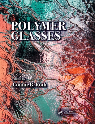 Polymer Glasses - Roth, Connie B. (Editor)