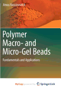 Polymer Macro- And Micro-Gel Beads: Fundamentals and Applications