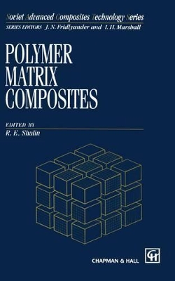 Polymer Matrix Composites - Shalin, R E
