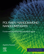 Polymer/Nanodiamond Nanocomposites: Fundamentals, Properties and Applications