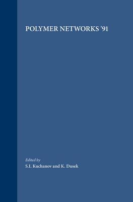 Polymer Networks '91 - Kuchanov, K (Editor), and Dusek, S I (Editor)