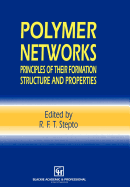 Polymer Networks: Principles of Their Formation, Structure and Properties