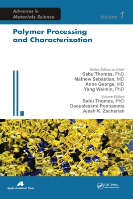 Polymer Processing and Characterization - Thomas, Sabu (Editor), and Ponnamma, Deepalekshmi (Editor), and Zachariah, Ajesh K (Editor)