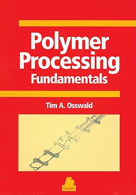 Polymer Processing Fundamentals - Osswald, Tim A