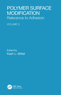 Polymer Surface Modification: Relevance to Adhesion, Volume 3