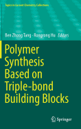 Polymer Synthesis Based on Triple-Bond Building Blocks