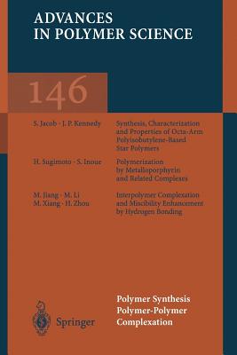 Polymer Synthesis Polymer-Polymer Complexation - Inoue, S (Contributions by), and Jacob, S (Contributions by), and Jiang, M (Contributions by)