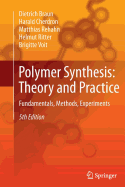 Polymer Synthesis: Theory and Practice: Fundamentals, Methods, Experiments
