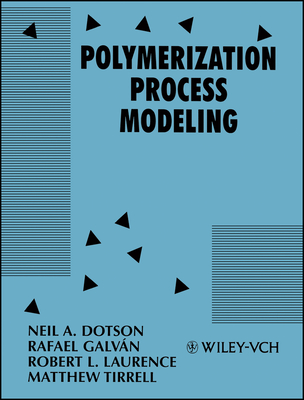 Polymerization Process Modeling - Dotson, Neil A, and Galvan, R