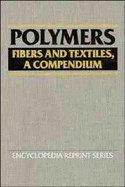 Polymers: Fibers and Textiles, a Compendium