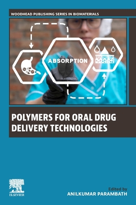 Polymers for Oral Drug Delivery Technologies - Parambath, Anilkumar (Editor)