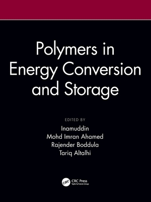 Polymers in Energy Conversion and Storage - Inamuddin (Editor), and Ahamed, Mohd Imran (Editor), and Boddula, Rajender (Editor)