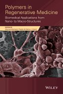 Polymers in Regenerative Medicine: Biomedical Applications from Nano- to Macro-Structures