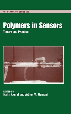 Polymers in Sensors - Akmal, Naim (Editor), and Usmani, Arthur M (Editor)