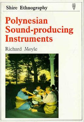 Polynesian Sound-Producing Instruments - Moyle, Richard