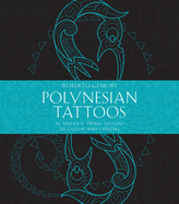 Polynesian Tattoos: 42 Modern Tribal Designs to Color and Explore