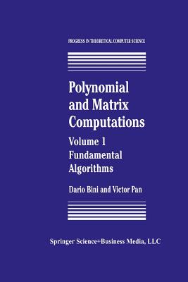 Polynomial and Matrix Computations: Fundamental Algorithms - Bini, Dario, and Pan, Victor Y.