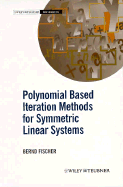 Polynomial Based Iteration Methods for Symmetric Linear Systems