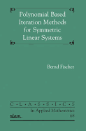 Polynomial Based Iteration Methods for Symmetric Linear Systems