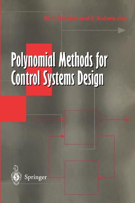 Polynomial Methods for Control Systems Design - Grimble, Michael J (Editor), and Kucera, Vladimir (Editor)