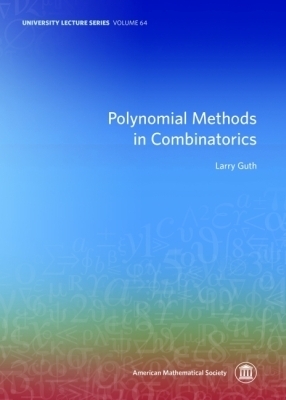 Polynomial Methods in Combinatorics - Guth, Larry