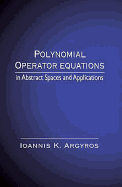 Polynomial Operator Equations in Abstract Spaces and Applications