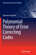 Polynomial Theory of Error Correcting Codes
