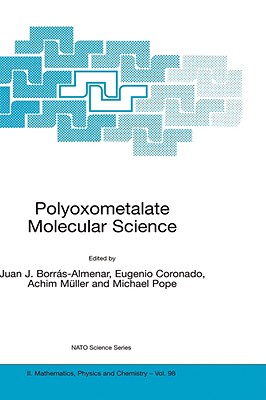 Polyoxometalate Molecular Science - Borr�s-Almenar, Juan J (Editor), and Coronado, E (Editor), and M�ller, Achim (Editor)