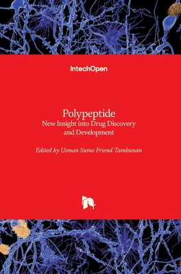 Polypeptide: New Insight into Drug Discovery and Development - Tambunan, Usman Sumo Friend (Editor)