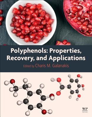 Polyphenols: Properties, Recovery, and Applications - Galanakis, Charis M (Editor)