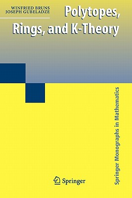 Polytopes, Rings, and K-Theory - Bruns, Winfried, and Gubeladze, Joseph