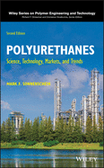 Polyurethanes: Science, Technology, Markets, and Trends