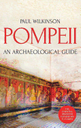 Pompeii: An Archaeological Guide