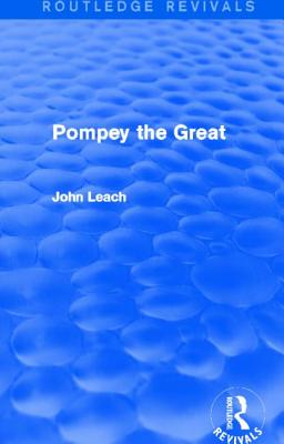 Pompey the Great (Routledge Revivals) - Leach, John