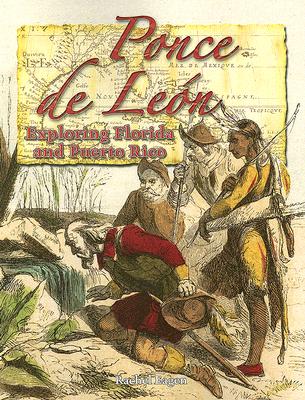 Ponce de Le�n: Exploring Florida and Puerto Rico - Eagen, Rachel