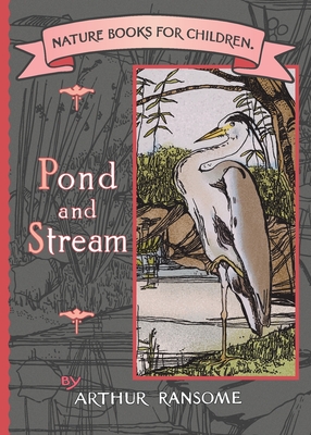 Pond and Stream - Ransome, Arthur M M, and Woods Creek Press (Compiled by)