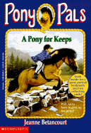 Pony Pals #2: A Pony for Kepps: A Pony for Keeps