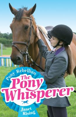 Pony Rebellion: Book 5 - Rising, Janet