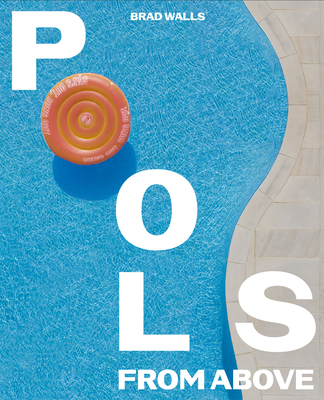 Pools From Above - Walls, Brad