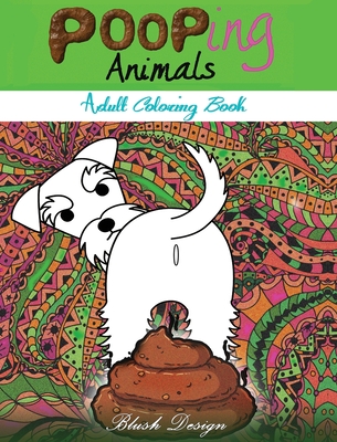 Pooping Animals: Adult Coloring Book - Design, Blush