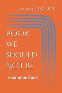 POOR we should NOT be: economic book
