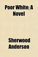 Poor White; A Novel