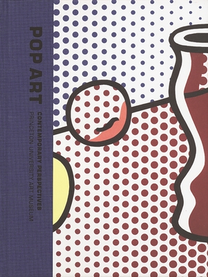 Pop Art: Contemporary Perspectives - Wilmerding, John (Preface by), and Foster, Hal (Introduction by), and Burton, Johanna (Contributions by)