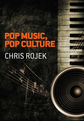 Pop Music, Pop Culture - Rojek, Chris