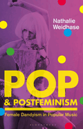 Pop & Postfeminism: Female Dandyism in Popular Music
