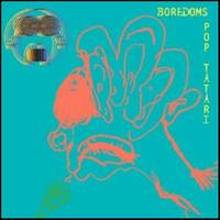 Pop Tatari - Boredoms