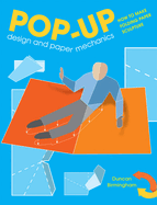 Pop-up Design and Paper Mechanics: How to Make Folding Paper Sculpture