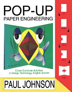 Pop-Up Paper Projects: Step-By-Step Paper Engineering for All Ages