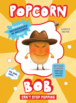 Popcorn Bob Can't Stop Popping - Rinck, Maranke, and Forest-Flier, Nancy (Translated by)