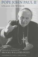 Pope John Paul II Speaks on Women